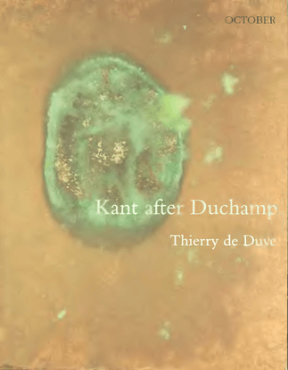 Thierry de Duve - Kant after Duchamp
