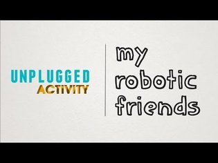 My Robotic Friends - unplugged activity