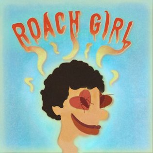 Roach Girl by Roach Girl