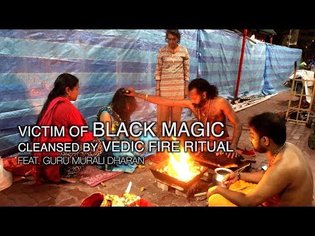 Victim of Black Magic Cleansed by Vedic Fire Ritual