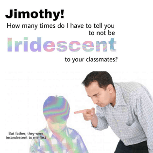 iridescent surreal meme