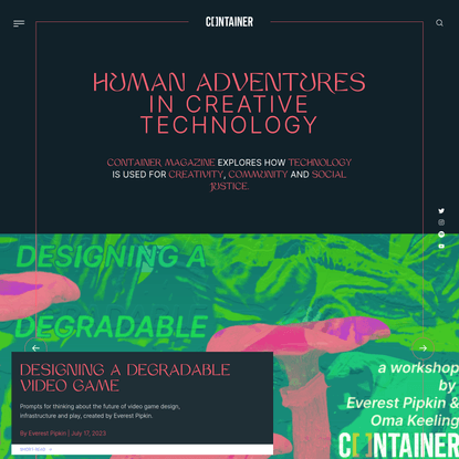 Container Magazine • Human Adventures in Creative Technology