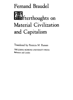 Braudel, Fernand_Afterthoughts on Material Civilization and Capitalism (1979)