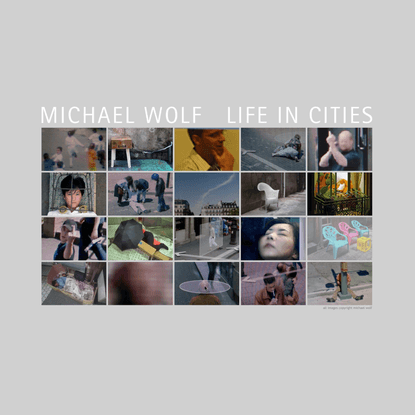 MICHAEL WOLF PHOTOGRAPHY