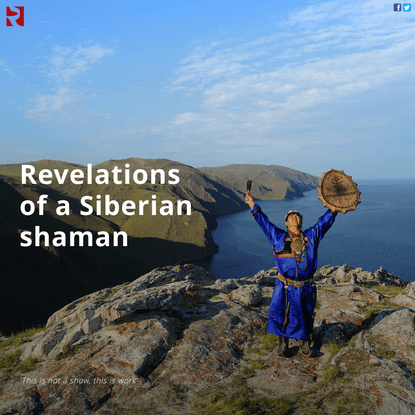 Revelations of a Siberian shaman