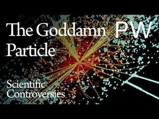 Scientific Controversies: The Goddamn Particle