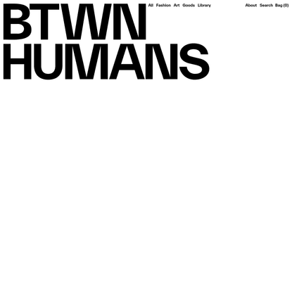 BTWN HUMANS