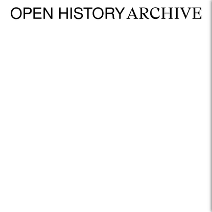 OPEN HISTORY ARCHIVE
