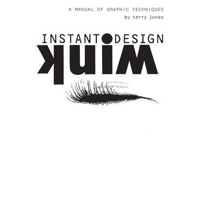 Jones, Terry. 'Instant Design: A Manual of Graphic Techniques'. c.1990