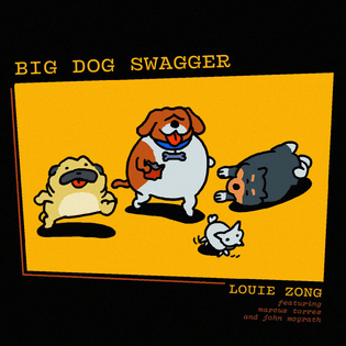 Louie Zong – BIG DOG SWAGGER