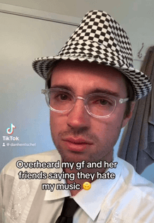 Overheard my gf and her friends saying they hate my music