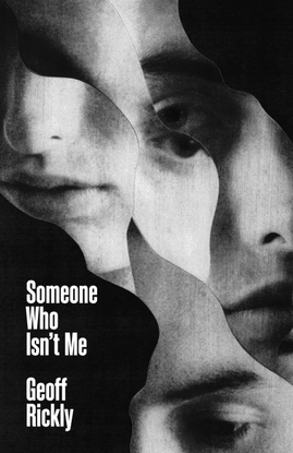 SOMEONE WHO ISN’T ME by Geoff Rickly (Third Printing - Will Ship After August 16) — ROSE BOOKS