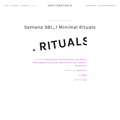 Semana 381_1 Minimal Rituals — [ANTI]MATERIA