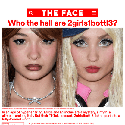 Who the hell are 2girls1bottl3? - The Face