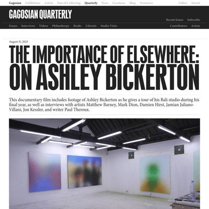 The Importance of Elsewhere: on Ashley Bickerton | Video | Gagosian Quarterly