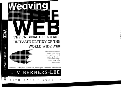 tim-berners-lee-weaving-the-web_-the-original-design-and-ultimate-destiny-of-the-world-wide-web-harperbusiness-2000-.pdf