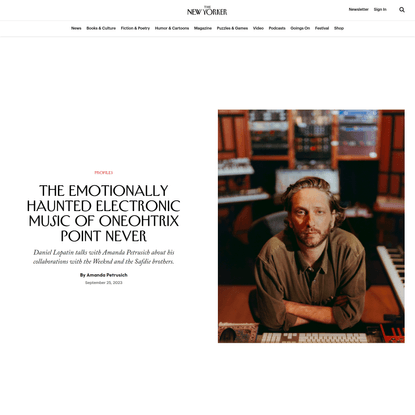 The Emotionally Haunted Electronic Music of Oneohtrix Point Never | The New Yorker