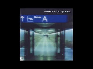 Supreme Particles - Light as Skin [Full Album]