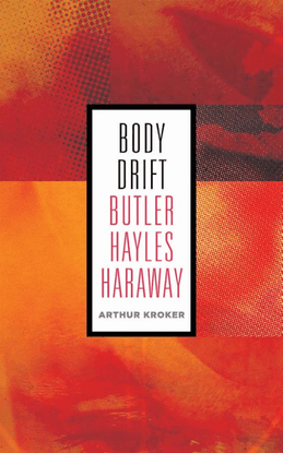 arthur-kroker-body-drift-butler-hayles-haraway-1.pdf