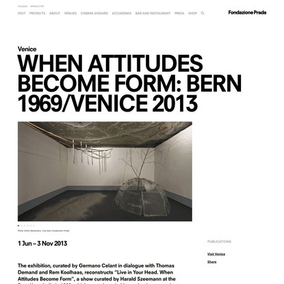 WHEN ATTITUDES BECOME FORM: BERN 1969/VENICE 2013 – Fondazione Prada