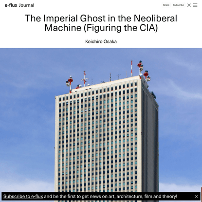 The Imperial Ghost in the Neoliberal Machine (Figuring the CIA) - Journal #100