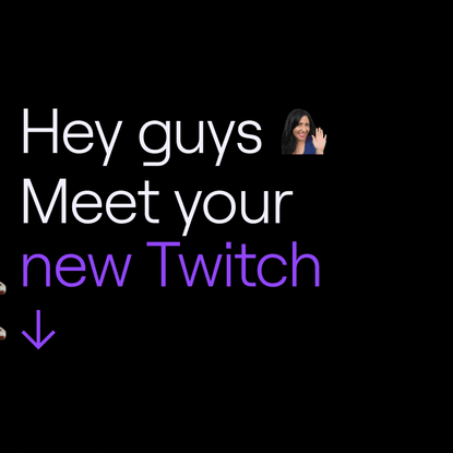 Twitch Brand | Meet your new Twitch