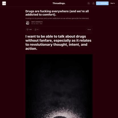 Drugs are fucking everywhere (and we’re all addicted to comfort).