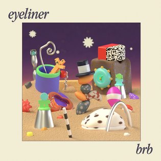 brb, by Eyeliner
