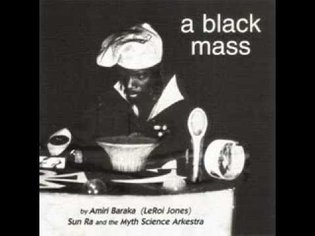 Amiri Baraka & Sun Ra -- A Black Mass (1968)