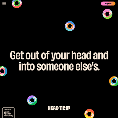 Head Trip • A new game by Cards Against Humanity