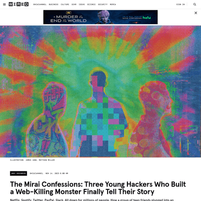 The Mirai Confessions: Three Young Hackers Who Built a Web-Killing Monster Finally Tell Their Story