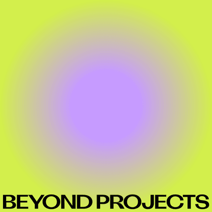 Beyond Projects