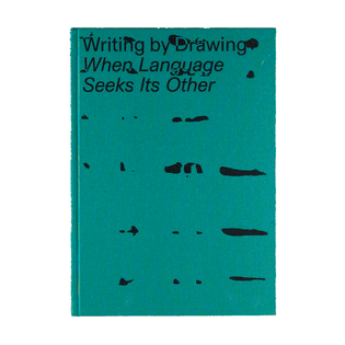Writing by Drawing, When Language Seeks Its Other