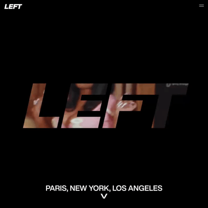 LEFT - Creative Production - Paris | New York | Los Angeles