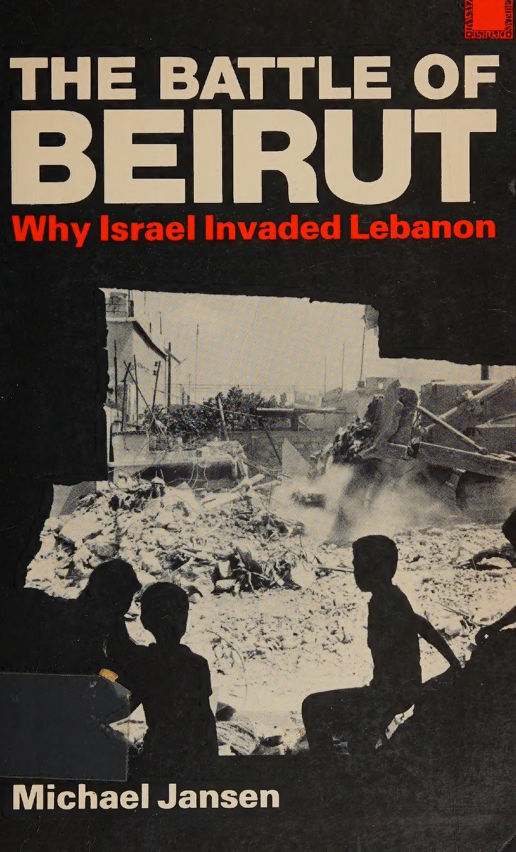 michael-jansen-the-battle-of-beirut_-why-israel-invaded-lebanon.pdf ...