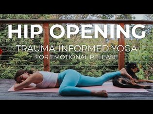 Trauma-Informed Hip Opening Yoga for Emotional Release | Trauma Informed Yoga