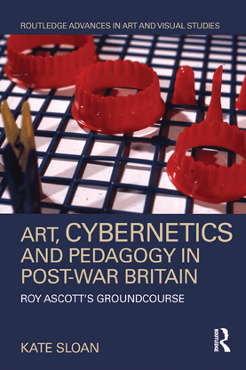 kate-sloan-art-cybernetics-and-pedagogy-in-post-war-britain-roy-ascotts-groundcourse-2018-.pdf