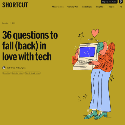 36 Questions to Fall (Back) in Love with Tech | Figma Blog
