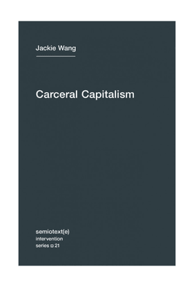 Jackie Wang - Carceral Capitalism