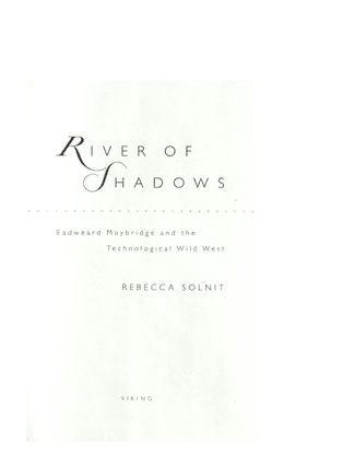 SOLNIT - RIVER OF SHADOWS