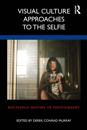 visual culture approaches to the selfie (derek conrad murray).pdf