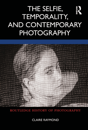 the-selfie-temporality-and-contemporary-photography-claire-raymond-z-library-.pdf