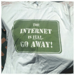 internet_is_full_-_go_away_t-shirt.jpg