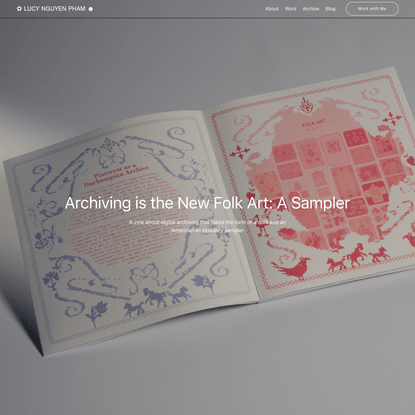 Archiving is the New Folk Art: A Sampler — ✿ LUCY NGUYEN PHAM ☻
