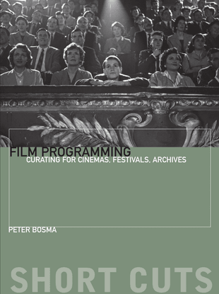 film-programming-curating-for-cinemas-festivals-archives-peter-bosma-z-library-.pdf