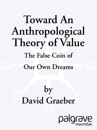 graeber_david_toward_an_anthropological_theory_of_value.pdf