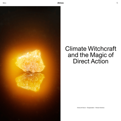 Climate Witchcraft and the Magic of Direct Action | Atmos