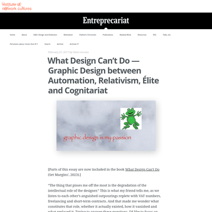 What Design Can't Do - Graphic Design between Automation, Relativism, Élite and Cognitariat | ENTREPRECARIAT