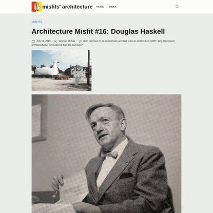 Architecture Misfit #16: Douglas Haskell