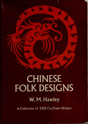 [dover-pictorial-archive-series]-hawley-willis-meeker_-seyssel-francess-hawley-chinese-folk-designs-_-a-collection-of-300-cu...